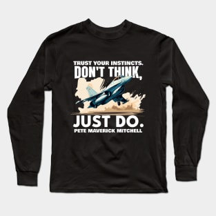 Don't think, just do. Long Sleeve T-Shirt